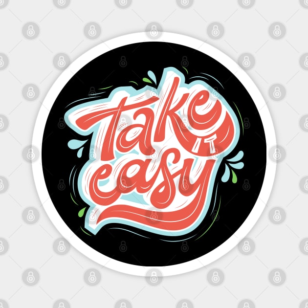 Take Easy design Magnet by luxeshirt